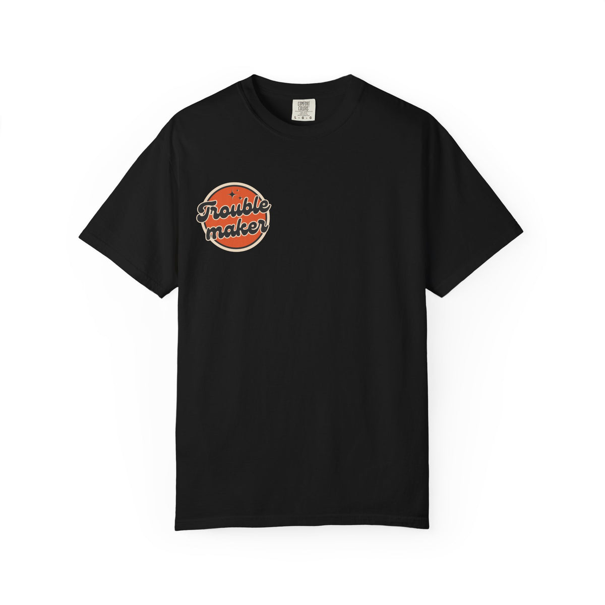 Unisex T-Shirt — Trouble maker