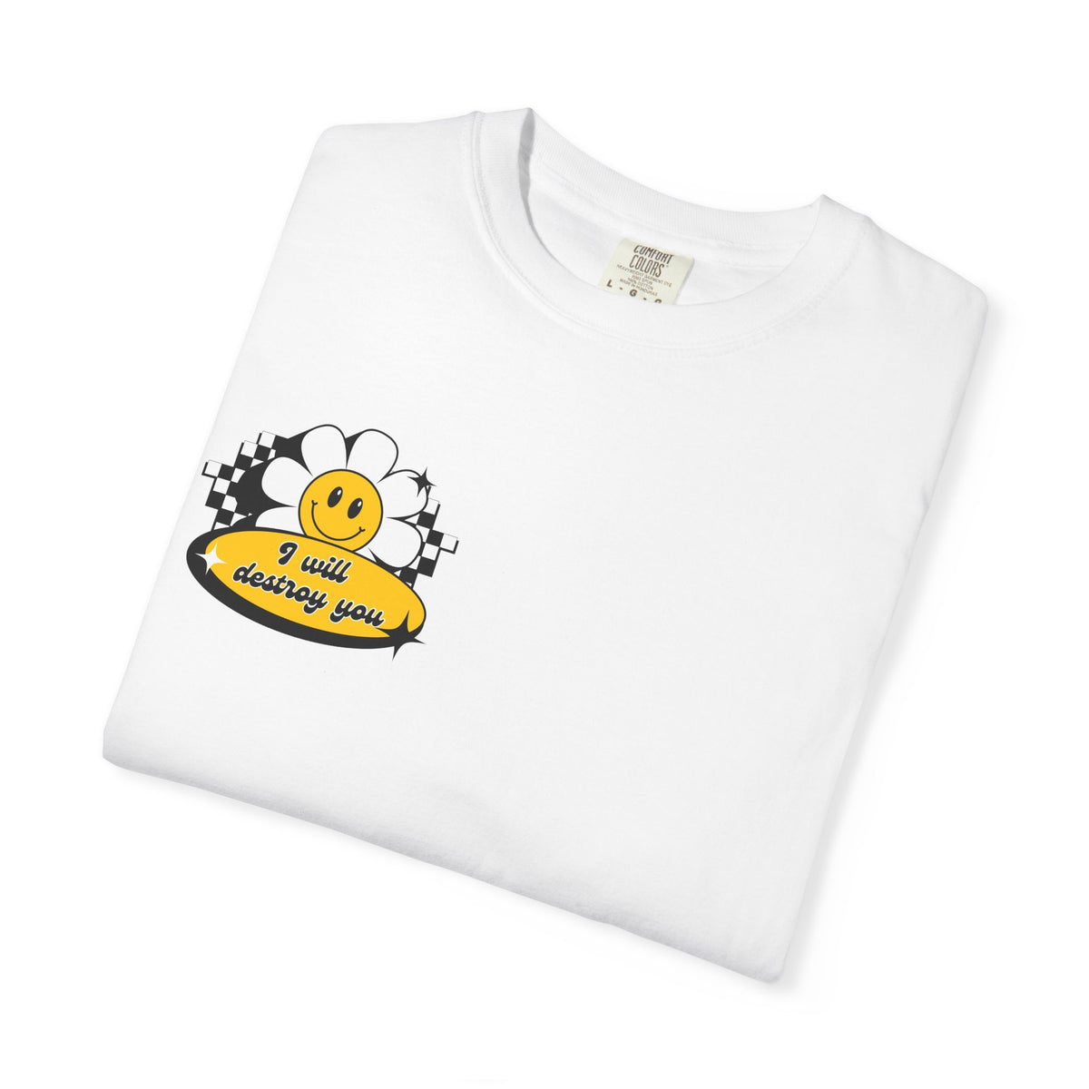 Unisex T-Shirt — I Will Destroy You