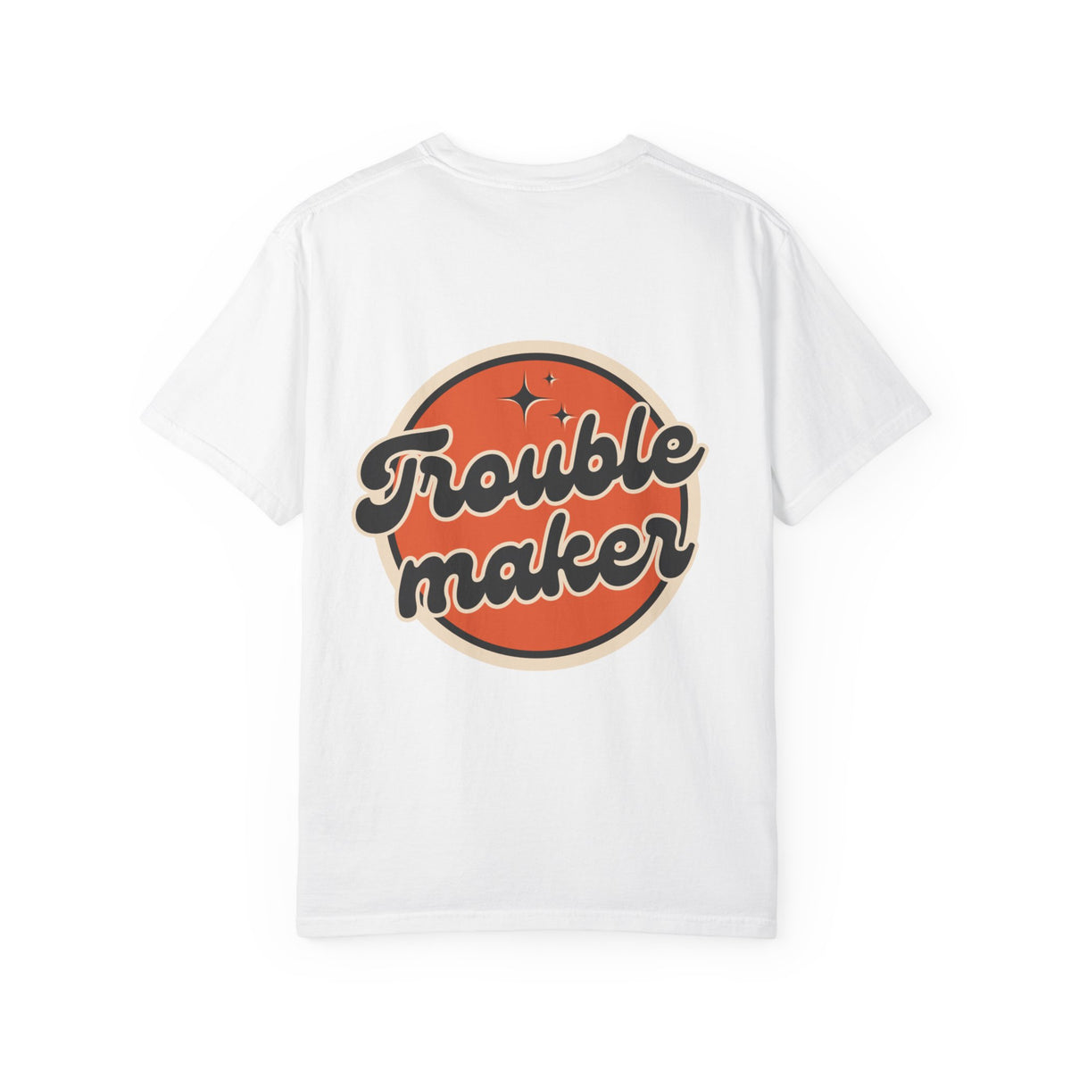 Unisex T-Shirt — Trouble maker