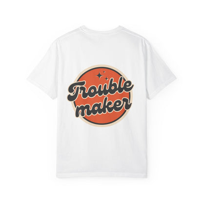 Unisex T-Shirt — Trouble maker