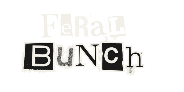 FERAL BUNCH